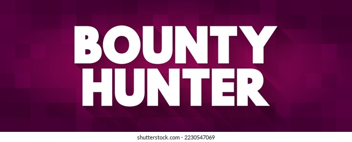 Bounty Hunter is a private agent working for bail bonds who captures fugitives or criminals for a commission or bounty, text stamp concept background