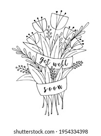 Bouquet of flowers doodle with the inscription Get Well Soon, greeting card, wish of health. Hand-drawing, contour, white background.