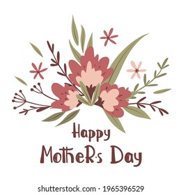 Bouquet of flowers with hand lettering text Happy Mother's Day. For greeting cards, posters, stickers, invitation, t-shirt print. Mother's Day or spring concept. Vector greeting card.