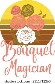 Bouquet Magician funny quote

Trending vector quote on white background for t shirt, mug, stickers etc