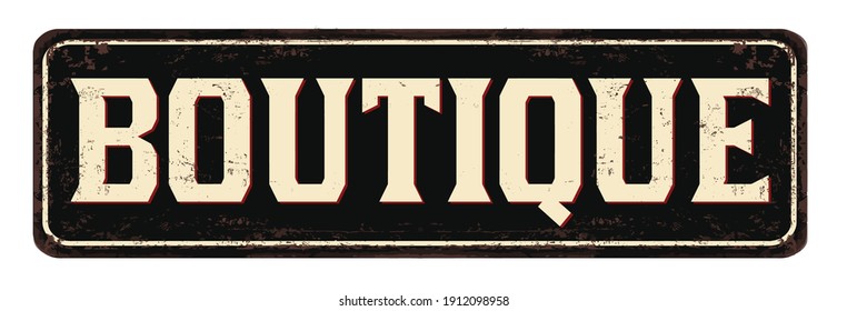 Boutique  vintage rusty metal sign on a white background, vector illustration