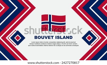 Bouvet Island Flag Abstract Background Design Template. Bouvet Island Independence Day Banner Wallpaper Vector Illustration. Bouvet Island Design