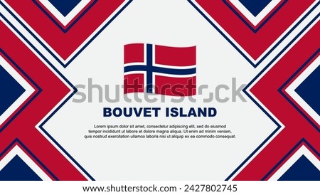 Bouvet Island Flag Abstract Background Design Template. Bouvet Island Independence Day Banner Wallpaper Vector Illustration. Bouvet Island Vector