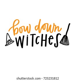 Bow Down Witches