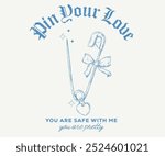 Bow knot hand drawing artwork. Pretty life, Safety pin graphic print design. Pin your love. Bow tie with Safety pint shirt design for girl, ladies and women,  Love you more artwork.