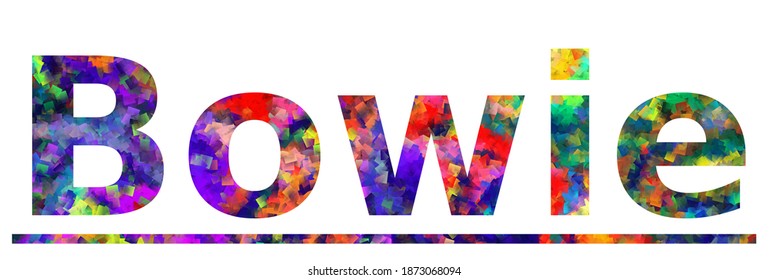 Bowie. Colorful typography text banner. Vector the word bowie design. Can be used to logo, card, poster, heading and beautiful title