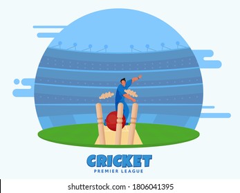 Bowler Player Throwing Ball Hit Wickets on Stadium View Background for Cricket Premier League.