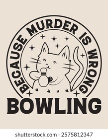 bowling because murder is wrong graphic design