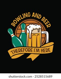 Bowling und Bier Deshalb bin ich hier Typografie T-Shirt Design, Bowling und Bier T-Shirt - Spaß, stylisches Design für Bowling Liebhaber, die Bier lieben