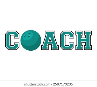 Bowling Coach Shirt, Team coach, Sports Coach Gift, Coach life, School, Football, Rugby, Team Mom, Custom Gift, Baseball, Cricket, Basketball, American Football, Soccer Ball, Cut File