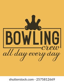 bowling crew all day every day graphic design