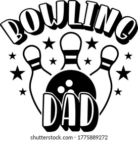 Bowling dad quote. Bowling ball and pins