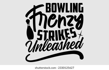 Bowling Frenzy Strikes Unleashed- Bowling T-Shirt Design, handgezeichneter Satz einzeln auf weißem Hintergrund, Taschen, Poster, Karten, Vektorgrafik Vorlage