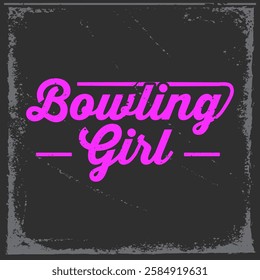 Bowling girls lover. Bowling Typography Art