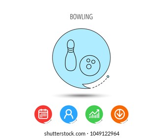 Bowling icon. Skittle or pin with ball sign. Competition sport symbol. Calendar, User and Business Chart, Download arrow icons. Speech bubbles with flat signs. Vector