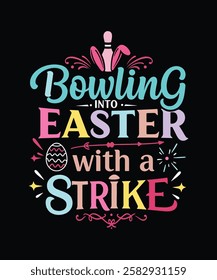 Bowling into Easter with a strike typography bowling easter t shirt design vector