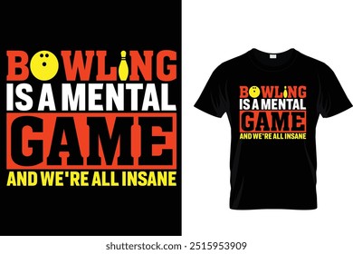 Bowling ist ein mentales Spiel und wir sind alle verrückt - Bowling T-Shirt 