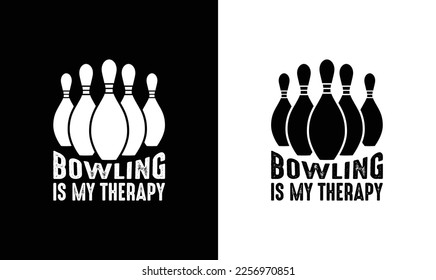 Bowling is My Therapy, Bowling Quote T shirt design, typography