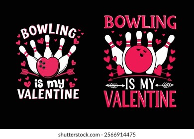 Bowling is my valentine typography t shirt design, bowling vector, love vector premium file