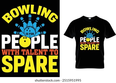 Bowling ist für Menschen mit Talent zu ersparen - Bowling T-Shirt 