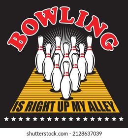 Bowling is Right Up My Alley Design