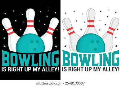 Bowling Is Right Up My Alley!, Bowling Typography Design, Bowl Typography Design, Sports Typography