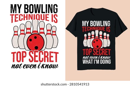 Bowling Technique Top Secret Funny Bowling Quote Typography T-Shirt Design