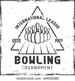 Bowling tournament vector label, emblem or logo in vintage style with skittles and grunge textures on white background