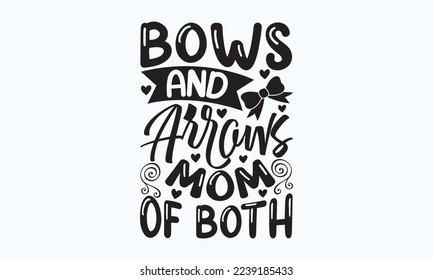 Bows and arrows mom of both - President's day T-shirt Design, File Sports SVG Design, Sports typography t-shirt design, For stickers, Templet, mugs, etc. for Cutting, cards, and flyers.