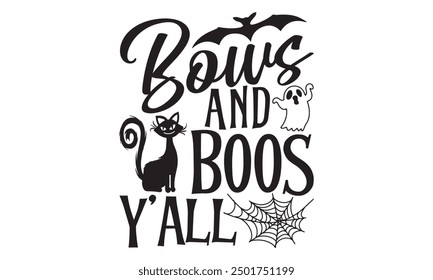 Bows And Boos Y’all, Haunting Halloween T-Shirt Design Hand-Drawn Lettering Phrase Isolated on White Background, Calligraphy Graphic Design Typography Element, Handwritten Vector Sign