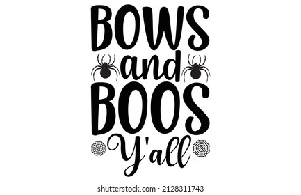 Bows and boos y'all -  Halloween Lettering Quotes Printable Poster