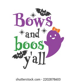 Bows and boos y'all Halloween slogan inscription. Vector baby quotes. Illustration for Halloween for prints on t-shirts and bags, posters, cards. Isolated on white background.