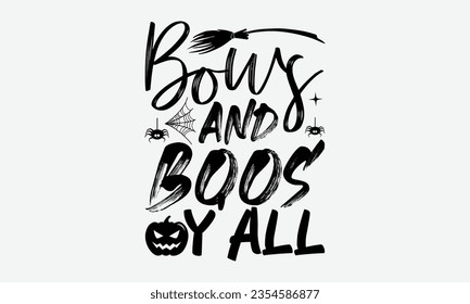 Bows And Boos Y'all - Halloween t-shirt design,  Halloween Onesie SVG, typography t-shirt design, Vector EPS Editable Files, For stickers, Templet, mugs, etc.