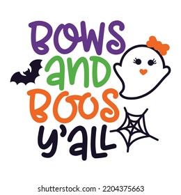 Bows And Boos Y'all, Happy Halloween Shirt Print Template Sweeet Halloween Pumpkin candy Scary Boo Witch Spooky Bat Vintage Retro Grim Reaper Fairy hocus pocus, Sanderson sisters vector