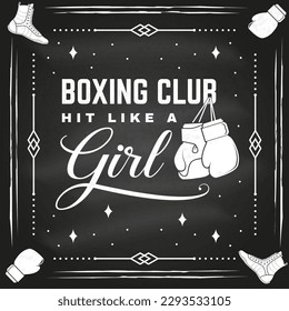 Boxing club badge, logo design on chalkboard. Hit like a girl. Vector illustration. For Boxing sport club emblem, sign, patch, shirt, template. Vintage monochrome label, sticker with boxing gloves