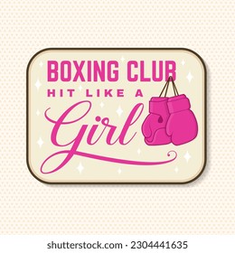 Boxing club badge, logo, patch design. Hit like a girl. Vector illustration. For Boxing sport club emblem, sign, shirt, template. Vintage retro patch, label, sticker with boxing gloves Silhouette.