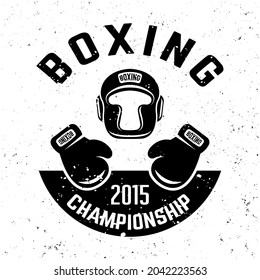 Boxing club vector monochrome emblem, label, badge or logo in vintage style on background with removable grunge textures
