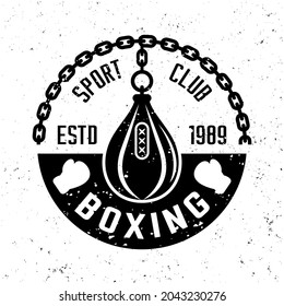 Boxing club vector monochrome emblem, label, badge or logo in vintage style on background with removable grunge textures
