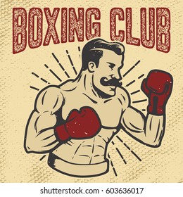 Boxing club. Vintage style boxer on grunge background. Design element for poster, t-shirt, emblem. Vector illustration.