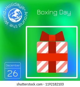 Boxing Day. Red gift box. Grunge texture. Calendar. Holidays Around the World. Green blur background - name, date illustration