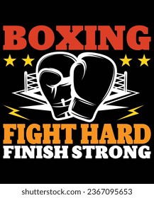 Boxing  fight hard finish strong t shirt design