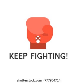 Boxing glove icon with keep fighting text in flat design, encouragement concept
