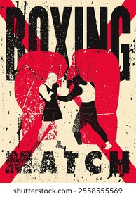 Boxing Match typographical vintage grunge style poster design with two boxing gloves and two boxers. Retro vector illustration.