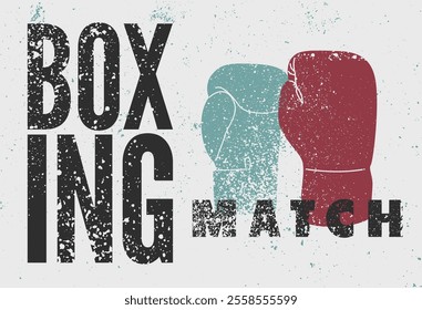 Boxing Match typographical vintage grunge style poster design with two boxing gloves. Retro vector illustration.