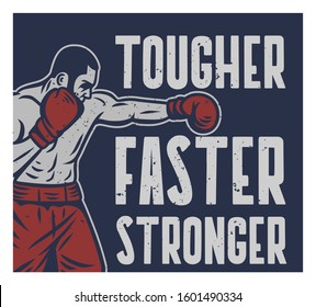 Boxing quote slogan typography Tougher faster stronger with Boxer illustration in vintage retro style