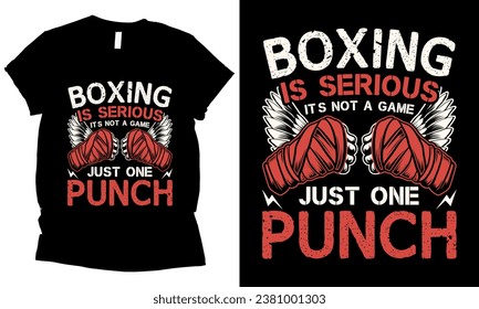 Boxing is serious It's not a Game Just one Punch fighter t-shirt design men and women