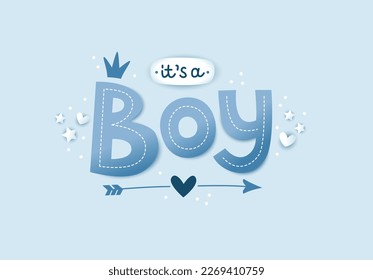 Its a boy, 3d lettering for kids design in pastel blue colors. Poster or card. Cute vector illustration in realistic style.