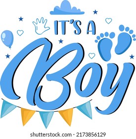 IT IS A BOY Baby Funny t shirt and mug design vector illustration