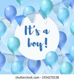 Its A Boy. Baby Shower Greeting Card. Vector Poster With Blue Air Balloons, Party Flags And Round Banner With Lettering. Birthday Celebration, Surprise Party For New Born. Social Media Template