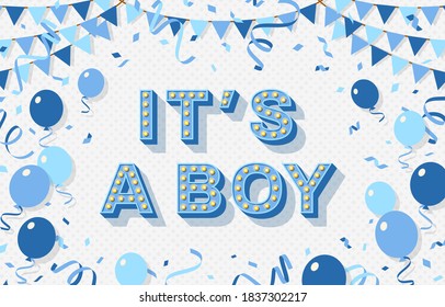 It's a boy, baby shower poster, invitation or banner with blue typography design, balloons and bunting. Vector illustration with retro light bulbs font.